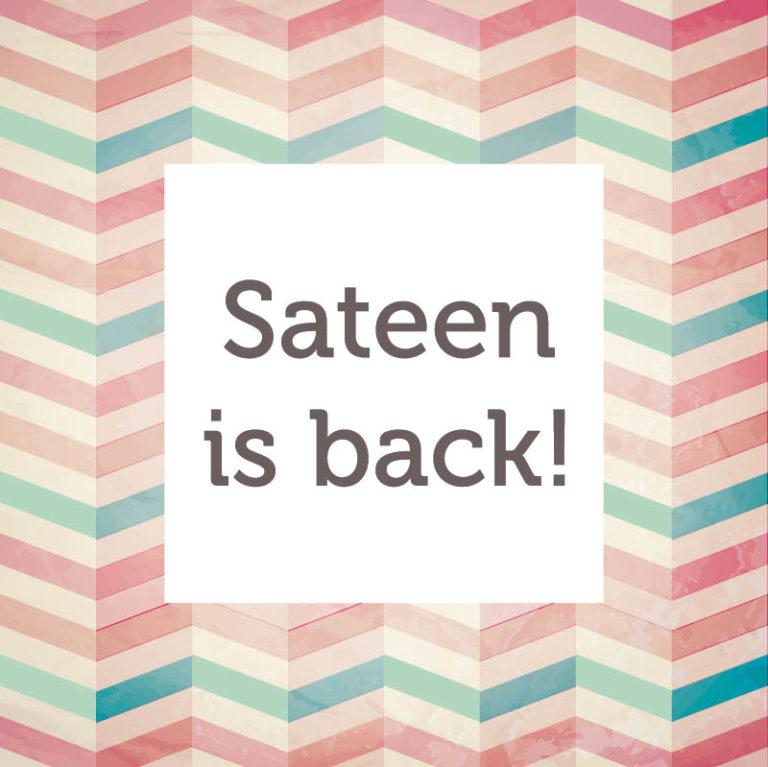 Sateen is Back!